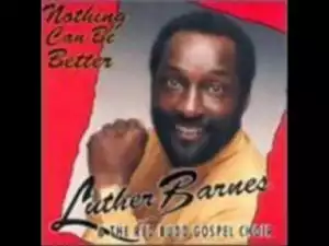 Luther Barnes - What More Can I Do?